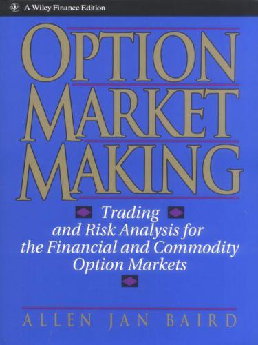 Option Market Making: Trading and Risk Analysis for the Financial and Commodity Option Markets - Epub + Converted Pdf
